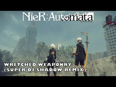 Nier Automata - Wretched Weaponry (Super DJ Shadow Remix)