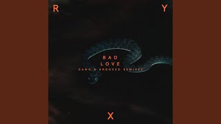 Bad Love (Camo & Krooked Remix)