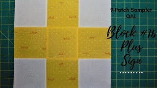 9 Patch Sampler Quilt Along: Block 16 - Plus Sign