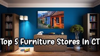 Top 5 Furniture Stores in CT