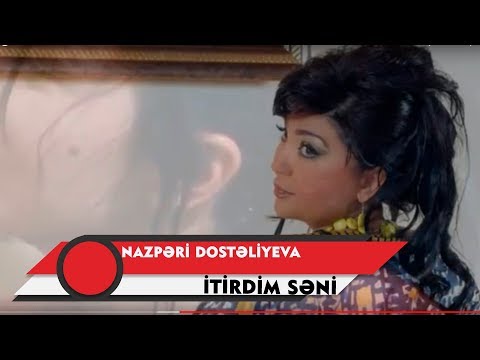 Nazpəri Dostəliyeva — İtirdim Səni (Rəsmi Musiqi Videosu)