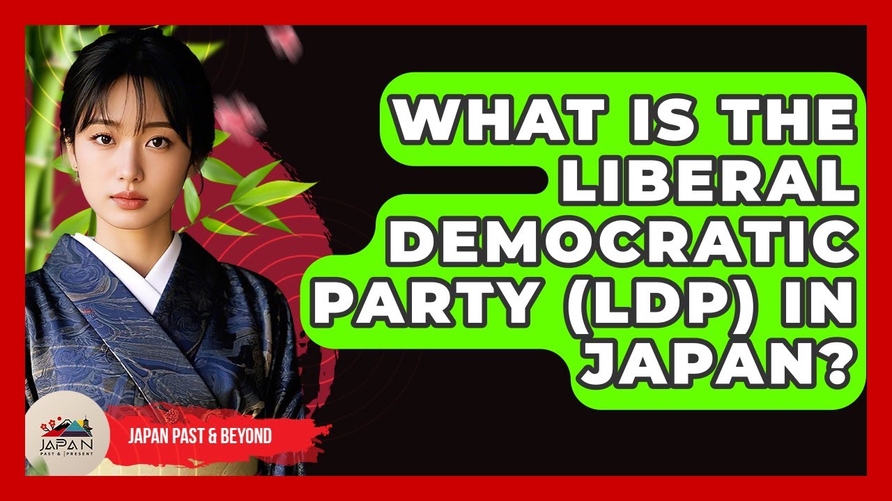 What Is The Liberal Democratic Party (LDP) In Japan? - Japan Past and Present