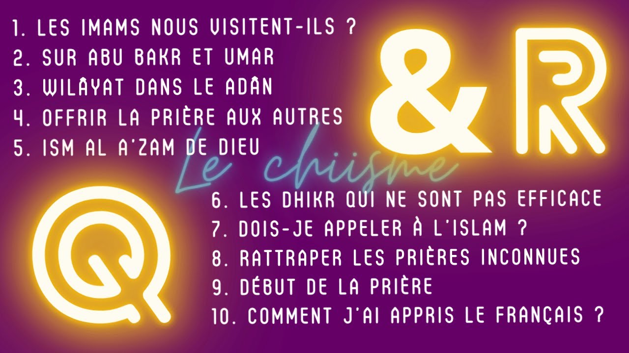 Ism al A'zam | L'avis des chiites sur Abu Bakr et Umar | Wilâyat dans le Adân etc...
