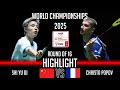WOW ! VERY EXCITING ! SHI Yu Qi (CHN) vs Christo POPOV (FRA) | World Championships 2025 Badminton