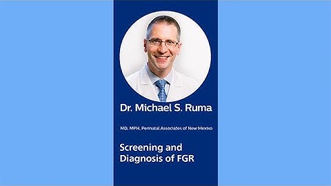 Current approaches for the screening and diagnosis of Fetal Growth Restriction (FGR) by Dr. Ruma