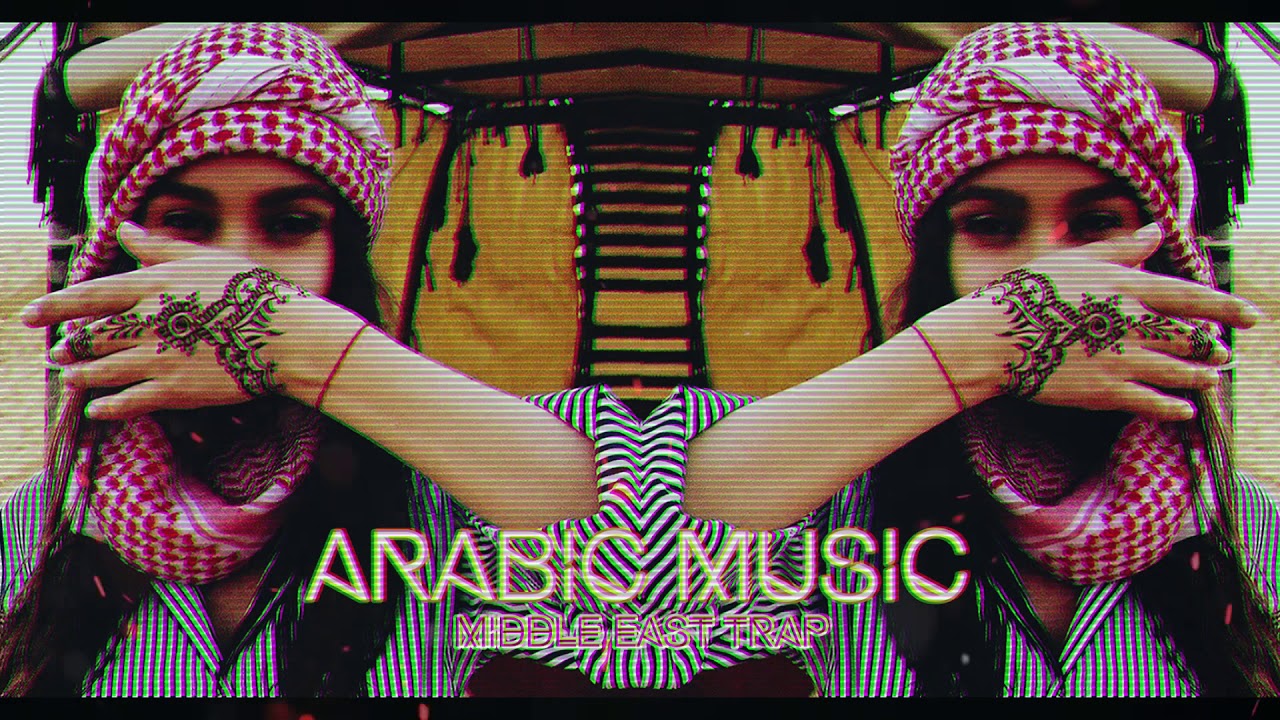 Arabic Trap Mix 2020 Middle East Trap Bass and Arabic Trap Music