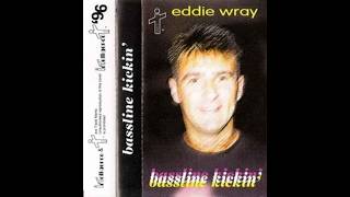 Eddie Wray - Bassline Kickin Side B 1996