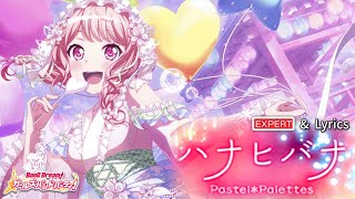 【ガルパ】Pastel＊Palettes 『ハナヒバナ』 （EXPERT with Lyrics）【BanG Dream!】