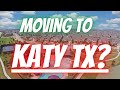 Katy Texas- 5 things You MUST Know Before Moving to Katy TX