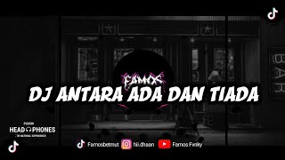 Dj antara ada dan tiada - utopia full bass mengkane viral tik tok