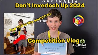 TOP 100 in the WORLD?!?! | Don’t Inverloch Up 2024 | Competition Vlog