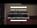 How to Get the Most Sound Out of Your Center Channel Speaker