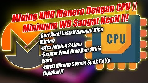 Mining XMR Monero Dengan CPU || Minimum WD Sangat Kecil !!!