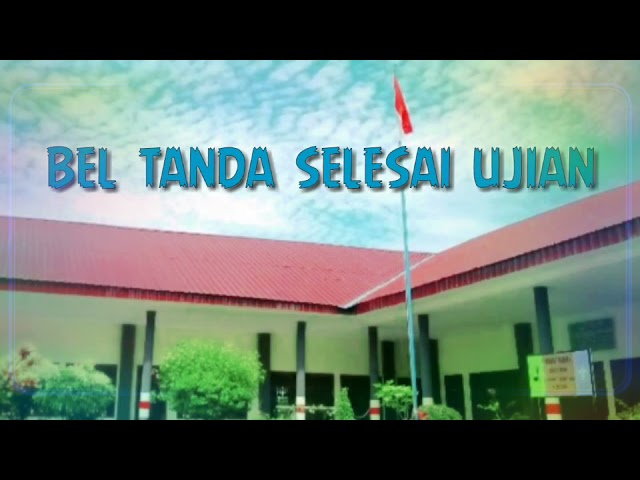 BEL TANDA UJIAN TELAH SELESAI class=