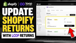 How to update Shopify returns with Loop Returns - Step By Step