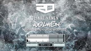 Flinke Namen - Wolken (Ryan-D Breakbeat Bootleg)