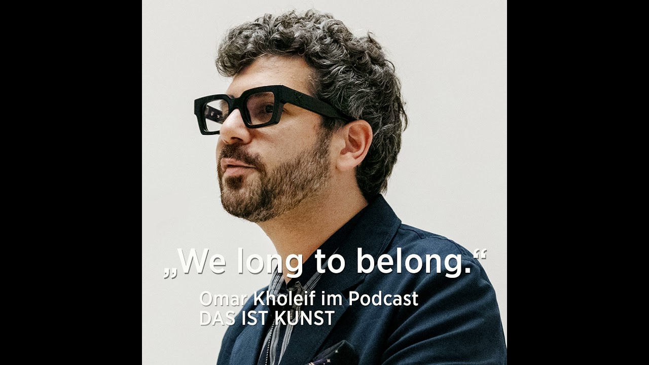 „We long to belong“ – Omar Kholeif