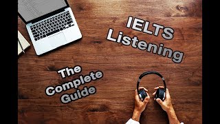 A Complete Guide to IELTS Listening