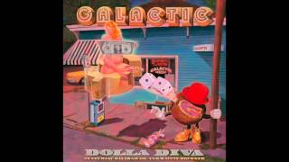 Video thumbnail of "Dolla Diva (feat. David Shaw & Maggie Koerner) by Galactic (2014)"