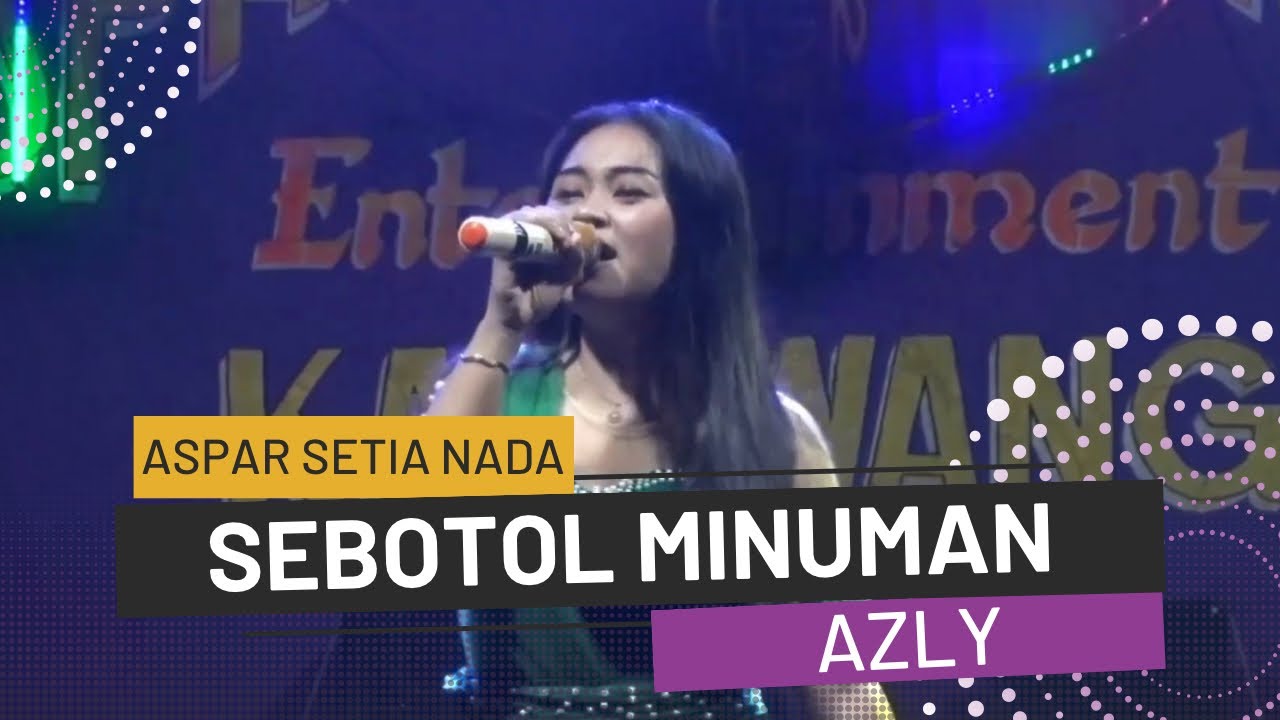 Sebotol Minuman | Azly | ASPAR SETIA NADA | Organ Tunggal Karawang #sebotolminuman #koplo #bajidor