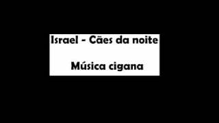 Video thumbnail of "Israel - Cães da noite (música cigana) [OvNi]"