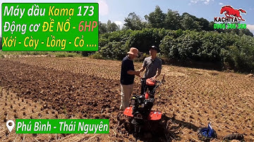 Xới Đất Gốc Rạ Dễ Dàng Bằng Máy Kama 173 Tại Phú Bình Thái Nguyên