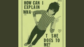 Download Lagu How Can I Explain What She Does To Me? Download Lagu How Can I Explain What She Does To Me?
