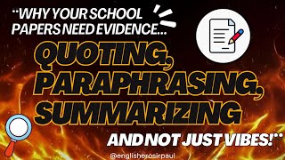 Paraphrasing, Summarizing, Quoting: “Why Your School Papers Need Evidence… and Not Just Vibes!”