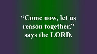 Scripture Memory Songs for worship -- Come Now Let Us Reason Together (Isaiah 1:18)
