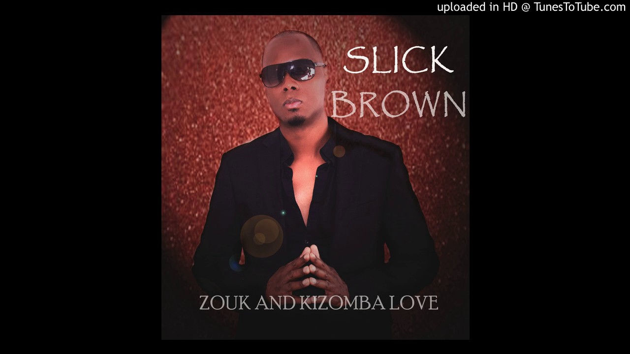 Slick Brown - Zouk and Kizomba Love Maxresdefault