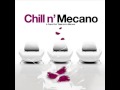 Chill N' Mecano 2008   Me cuesta tanto Olvidarte