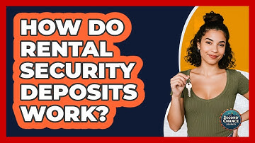 How Do Rental Security Deposits Work? - Second Chance Journey