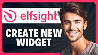How to Create a New Widget in Elfsight in 2026