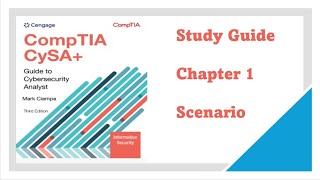 CompTIA CySA+ Guide to Cybersecurity Analyst (CSO-003) Chapter 1 Scenario.