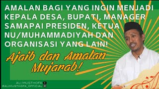 AMALAN MUDAH DAN AJAIB BAGI YANG INGIN JADI PEMIMPIN