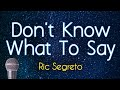 Don't Know What To Say - Ric Segreto (KARAOKE VERSION)