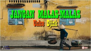 JANGAN MALAS-MALAS (Reggae Version) - Uncle Djink I [Video Lirik]