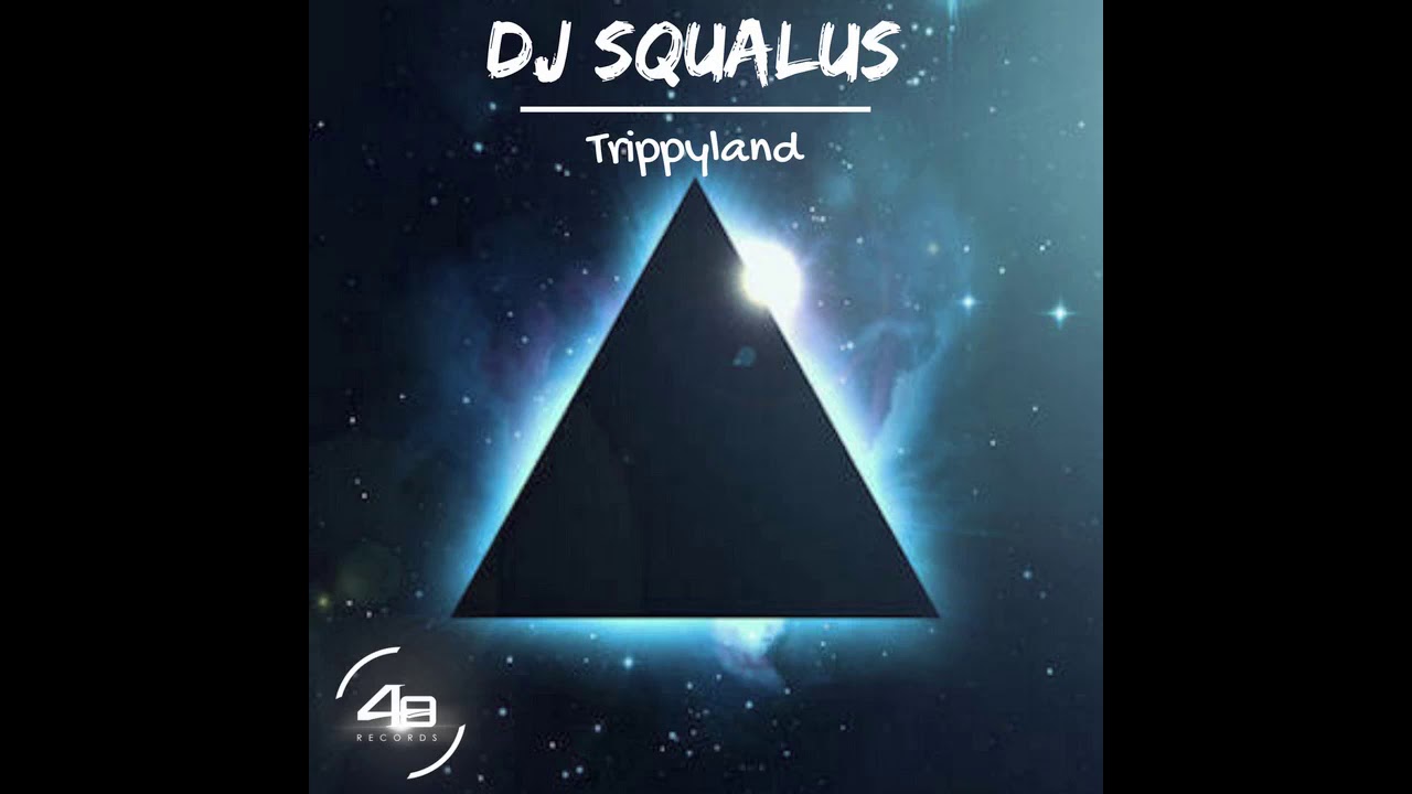 DJ Squalus - Trippyland (Original Mix) 48 Records