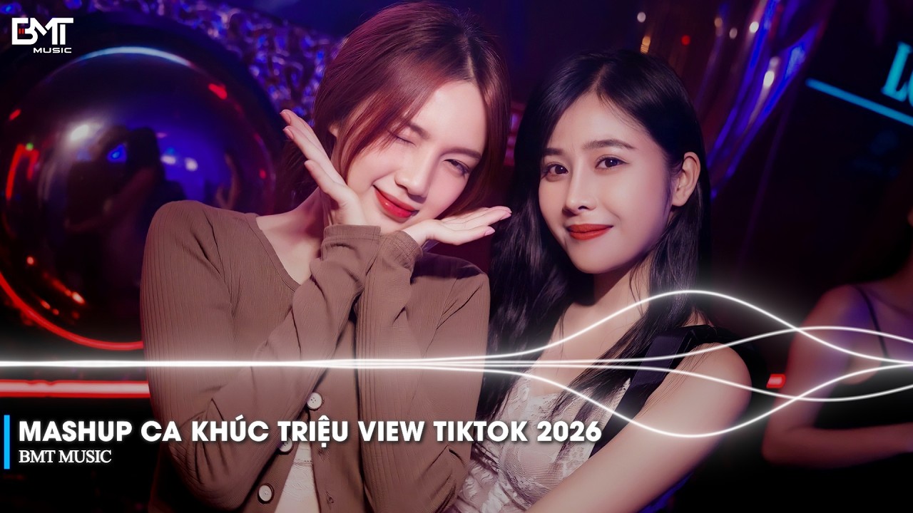 NHẠC TREND REMIX MỚI NHẤT 2026 BXH REMIX THỊNH HÀNH 2026