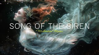 Song of the Siren: Beautiful Relaxing Ambient Music for Sleep, Meditation, and Focus