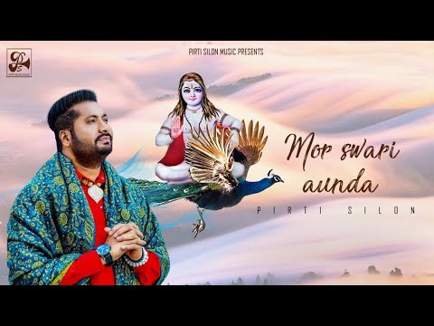 Mor Swari Aunda (official video) || Pirti Silon || Devotional Video 2022
