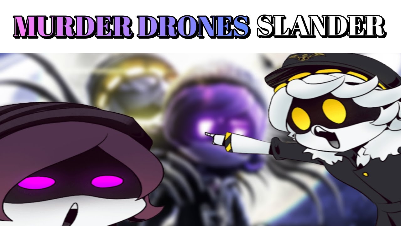 MURDER DRONES SLANDER
