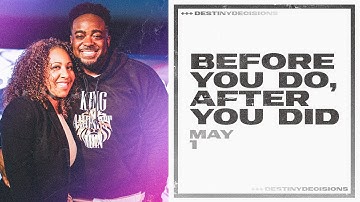 Before You Do, After You Did | Destiny Decisions | Part 7 | Jerry Flowers