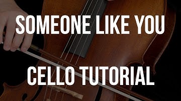 Cello Tutorial: Someone Like You