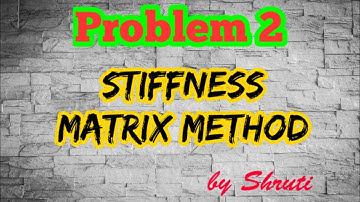 TOS 2/ Structural analysis 2 - Unit 4 - Problem 3 - Stiffness Method.