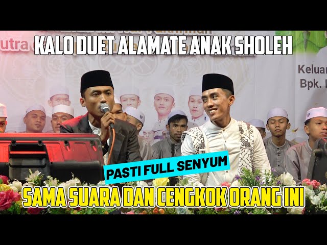 KALO SUDAH DUET ALAMATE ANAK SHOLEH SAMA ORANG INI PASTI FULL SENYUM SAMA SUARANYA class=