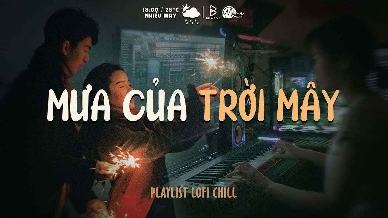 Mưa Của Trời Mây Lofi - MoChii (Gió Xuân Chill)☘️ Em Muốn Khoảng Cách Hai Ta Từ Thương Trở Nên Lạ Xa