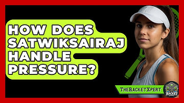 How Does Satwiksairaj Handle Pressure? - The Racket Xpert