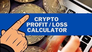 Crypto Calculator - A Simple Way to Estimate Profits or Losses