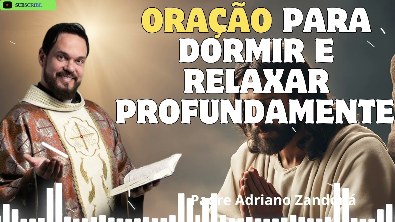 Oração para dormir e relaxar profundamente   Padre Adriano Zandoná